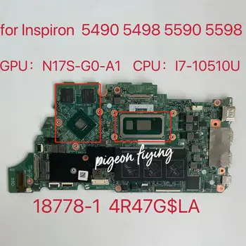 За DELL Inspiron 5490 5498 5590 5598 дънна Платка на лаптоп i7-10510 Процесор GPU: N17S-G0-A1 дънна Платка 18778-1 CN-0M9F58 100% Тест Ок