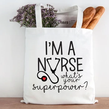Дамски Покупательница, аз съм медицинска Сестра, Суперсила, Акушерка, Лекар, Болница, чанта за Пазаруване с принтом, чанта за момичета, дамска чанта на рамото