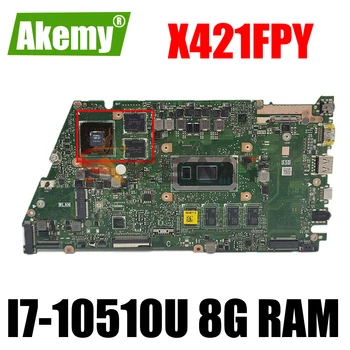 X421FPY дънна платка I7-10510U процесор 8G RAM памет MX150 (V2G) За asus VivoBook X421 X421F X421FL X421FP X421FAY X421FPY дънна Платка на лаптоп
